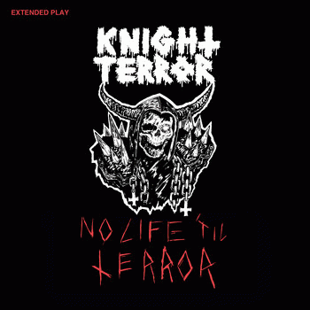 Knight Terror : No Life 'Til Terror